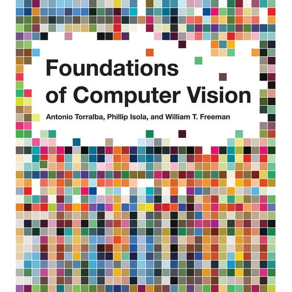 Adaptive Computation and Machine Learnin Foundations of Computer Vision, (Hardcover)
