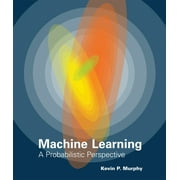 Adaptive Computation and Machine Learning series Machine Learning A Probabilistic Perspective Hardcover