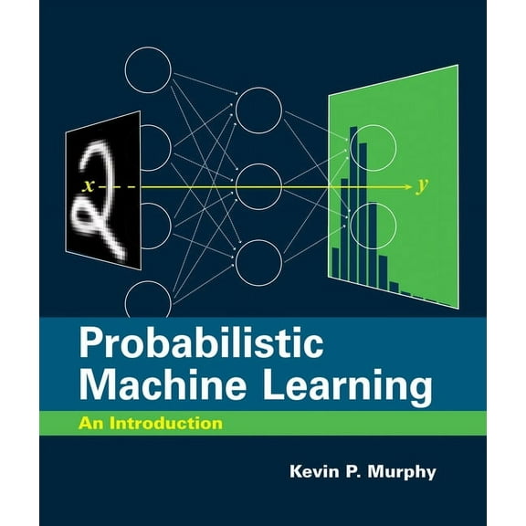 Adaptive Computation and Machine Learning series: Probabilistic Machine Learning : An Introduction (Hardcover)