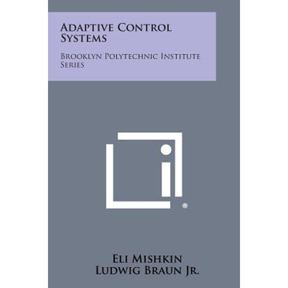 Adaptive Control Systems : Brooklyn Polytechnic Institute Series