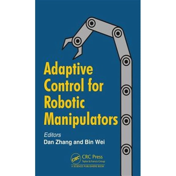 Pre-Owned Adaptive Control for Robotic Manipulators (Hardcover)