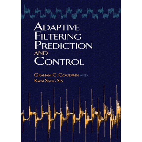 Pre-Owned Adaptive Filtering Prediction and Control (Paperback) 0486469328 9780486469324