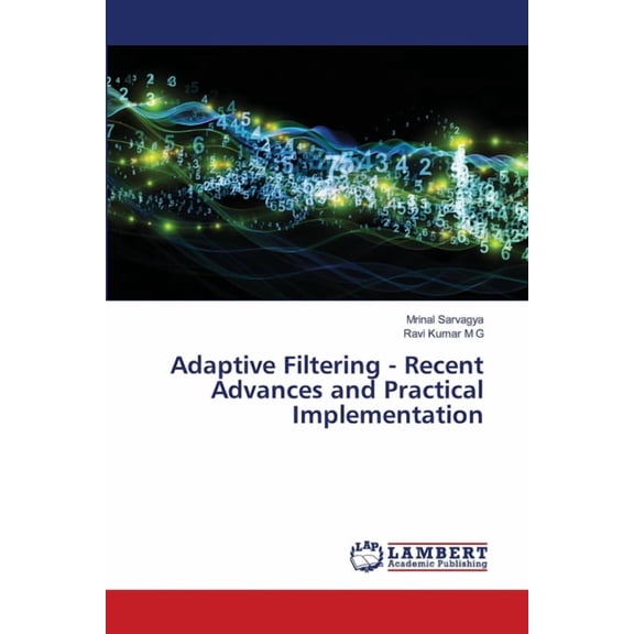 Adaptive Filtering - Recent Advances and Practical Implementation, (Paperback)