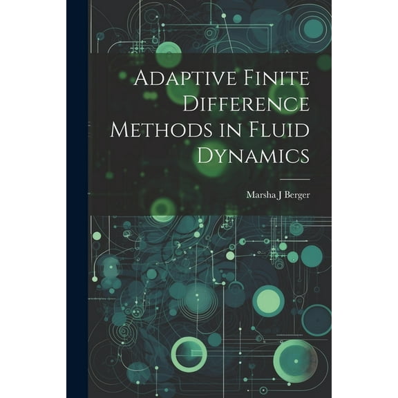 Adaptive Finite Difference Methods in Fluid Dynamics (Paperback)