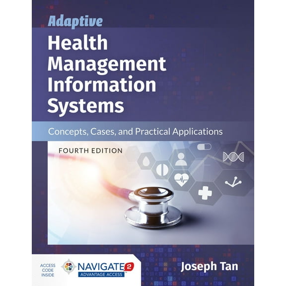 Adaptive Health Management Information Systems: Concepts, Cases, and Practical Applications: Concepts, Cases, and Practi, (Paperback)