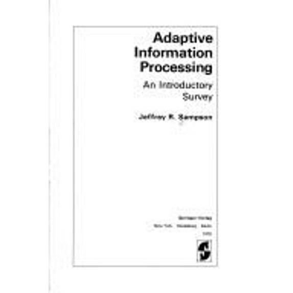 Pre-Owned Adaptive Information Processing : An Introductory Survey (Hardcover) 9780387077390