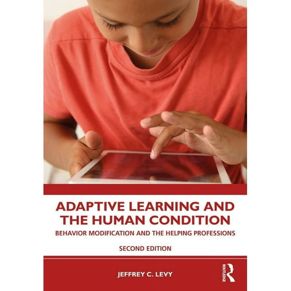 Adaptive Learning and the Human Condition: Behavior Modification and the Helping Professions, (Paperback)