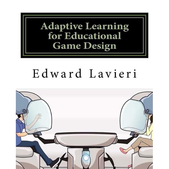 Adaptive Learning for Educational Game Design (Paperback)