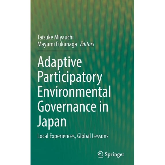 Adaptive Participatory Environmental Governance in Japan: Local Experiences, Global Lessons, (Hardcover)