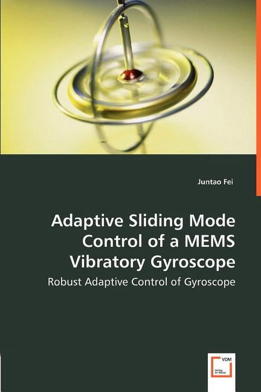 Adaptive Sliding Mode Control of a MEMS Vibratory Gyroscope - Robust ...