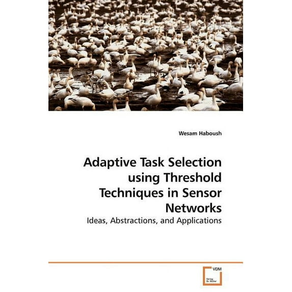 Adaptive Task Selection using Threshold Techniques in Sensor Networks (Paperback)