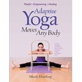 thumbnail image 1 of Pre-Owned Adaptive Yoga Moves Any Body: Created for individuals with MS and neuromuscular conditions (Paperback) 0692432434 9780692432433, 1 of 1