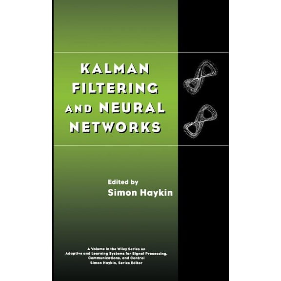 Adaptive and Cognitive Dynamic Systems:  Kalman Filtering and Neural Networks, Book 23, (Hardcover)