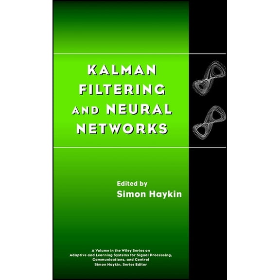 Adaptive and Cognitive Dynamic Systems:  Kalman Filtering and Neural Networks, Book 23, (Hardcover)
