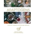 thumbnail image 1 of Pre-Owned Adaptogens: Herbs for Longevity and Everyday Wellness (Hardcover) 145493459X 9781454934592, 1 of 1