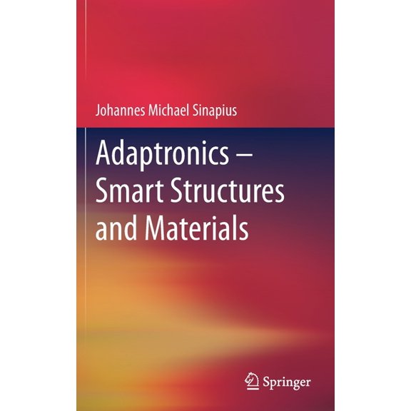 Adaptronics - Smart Structures and Materials, (Hardcover)