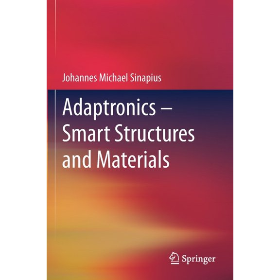 Adaptronics - Smart Structures and Materials, (Paperback)