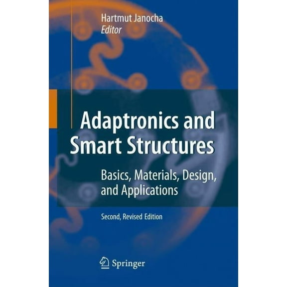 Adaptronics and Smart Structures: Basics, Materials, Design, and Applications, (Hardcover)