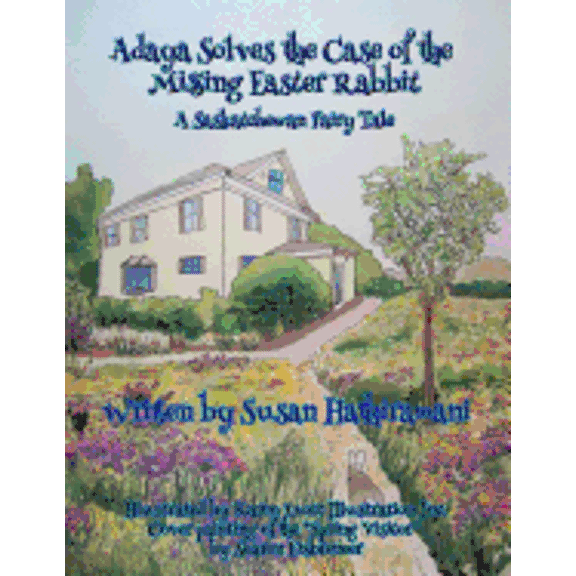 Adaya: Adaya Solves the Case of the Missing Easter Rabbit : A Saskatchewan Fairy Tale (Series #1) (Paperback)