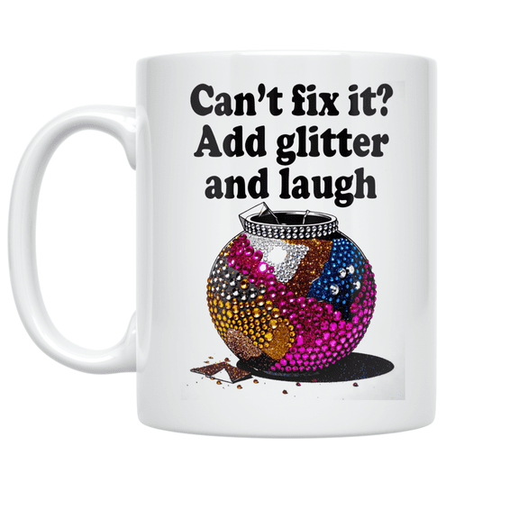 Add Glitter and Laugh - DIY Humor Enthusiast - 11 oz Ceramic Coffee Mug