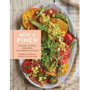 ROBYN STONE; REE DRUMMOND Add a Pinch : Easier, Faster, Fresher Southern Classics: A Cookbook (Hardcover)