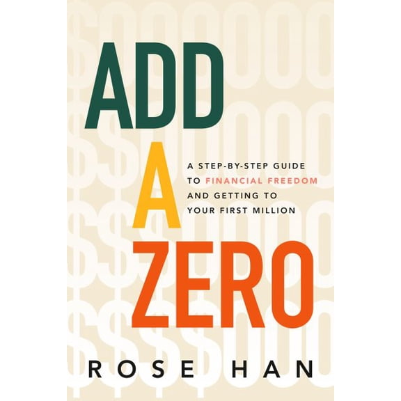 Pre-Owned Add a Zero: A Step-by-Step Guide to Financial Freedom and Getting to Your First Million, 9781401980122, 1401980120, Hardcover,