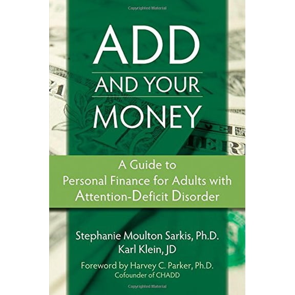 Pre-Owned ADD and Your Money: A Guide to Personal Finance for Adults With Attention Deficit Disorder (Paperback) 157224707X 9781572247079