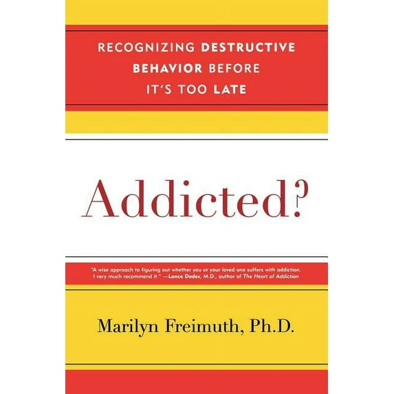 Addicted?: Recognizing Destructive Behaviors Before It's Too Late, (Paperback)