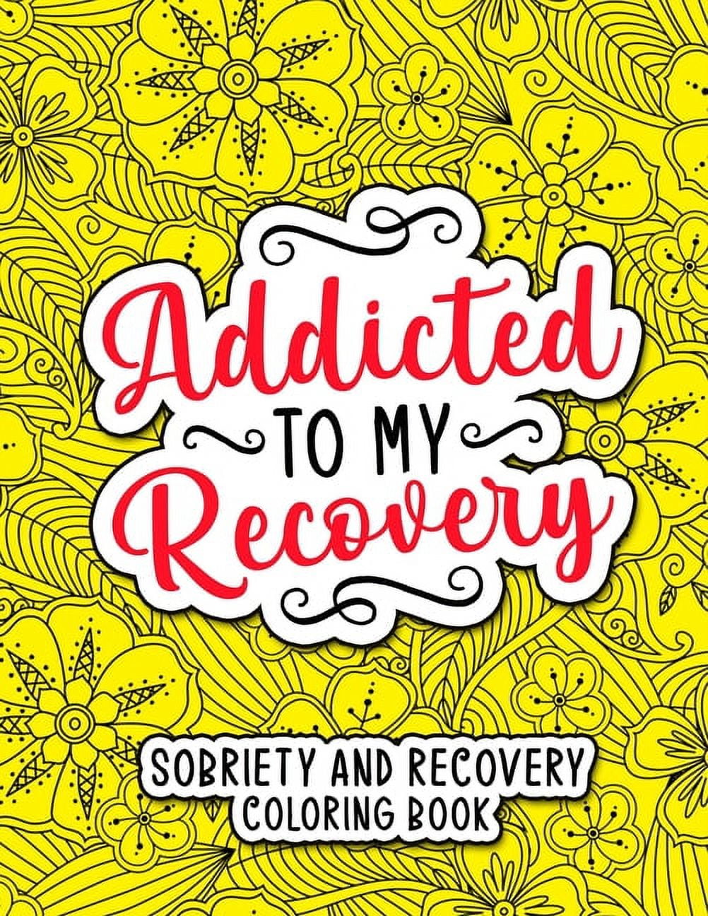 https://i5.walmartimages.com/seo/Addicted-Recovery-Sobriety-Recovery-Coloring-Book-A-Motivational-Quotes-Addiction-Book-Adults-Gifts-Women-Men-Paperback-9798728811169_e930e931-c3b0-4e5f-a6fb-58512e1dcfe7.08ac84204a5dd65f09c351f0d9a343f8.jpeg