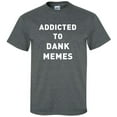 thumbnail image 1 of Addicted To Dank Memes Adult Short Sleeve T-shirt, 1 of 1