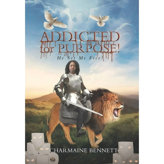 Addicted for Purpose!: He Set Me Free! (Hardcover)