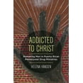 thumbnail image 1 of Addicted to Christ : Remaking Men in Puerto Rican Pentecostal Drug Ministries (Edition 1) (Hardcover), 1 of 1
