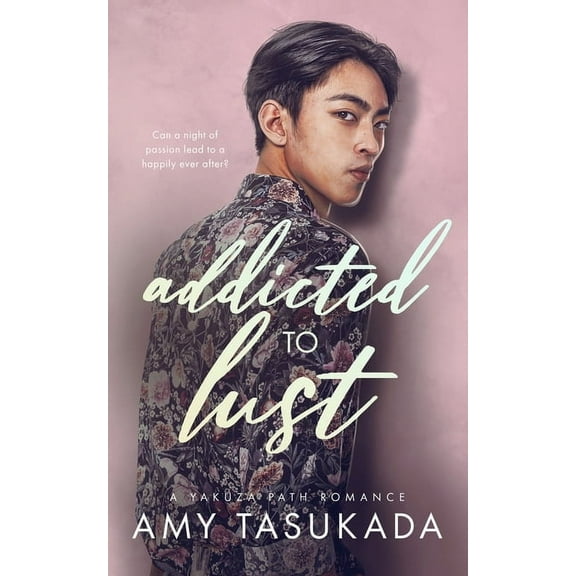 Addicted to Lust (A Yakuza Path Romance) (Paperback)