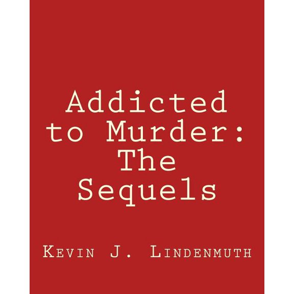Addicted to Murder : The Sequels