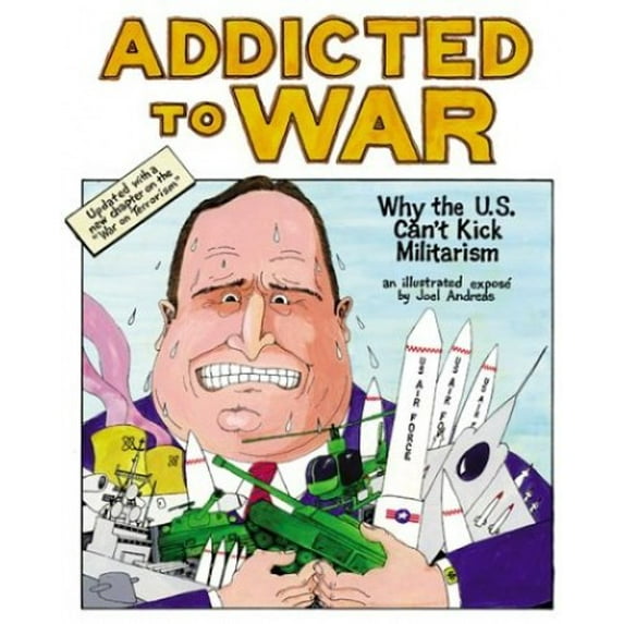 Pre-Owned Addicted to War: Why the U.S. Can't Kick Militarism (Paperback) 190259357X 9781902593579