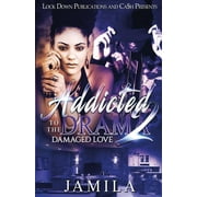 Addicted to the Drama: Addicted to the Drama 2: Damaged Love (Paperback)