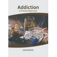 thumbnail image 1 of Addiction: A Clinical Approach, (Hardcover), 1 of 1