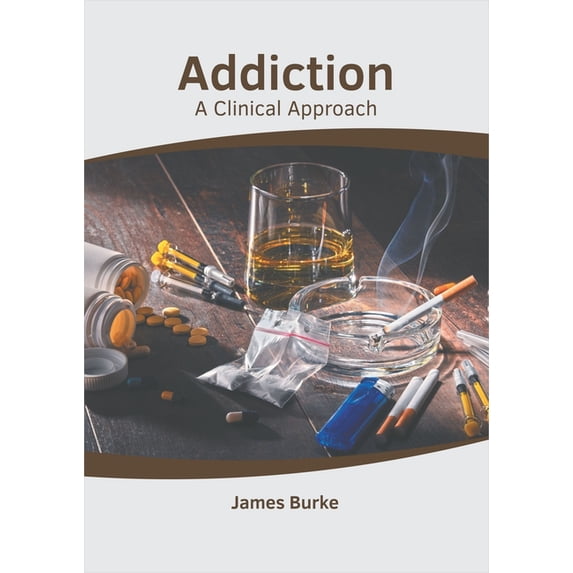 Addiction: A Clinical Approach, (Hardcover)