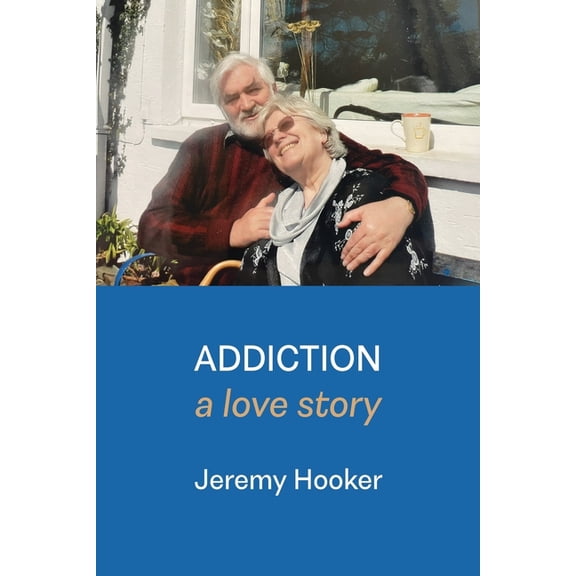 Addiction: A Love Story, (Paperback)