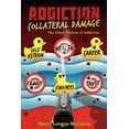 thumbnail image 1 of Addiction Collateral Damage: The Other Victims Of Addiction (Paperback) by Sheryl Letzgus McGinnis, 1 of 1