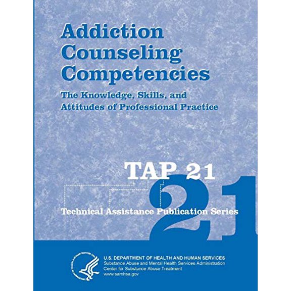 Pre-Owned Addiction Counseling Competencies: The Knowledge, Skills, and Attitudes of Professional Practice (TAP 21) (Paperback) 1304146189 9781304146182