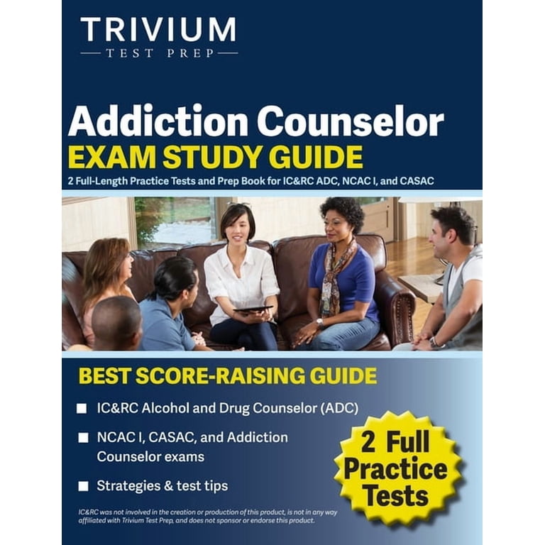 Addiction Counselor Exam Study Guide: 2 Full-Length Practice Tests