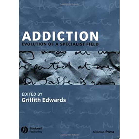 Pre-Owned Addiction: Evolution of a Specialist Field (Paperback) by Griffith Edwards