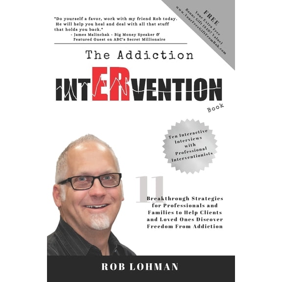 The Addiction Intervention Book : 11 Breakthrough Strategies for Professionals and Families to Help Clients and Loved Ones Discover FREEDOM From Addiction (Paperback)