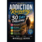 Addiction Recovery Addiction Recovery 30 Day Challenge, Book 1, Paperback