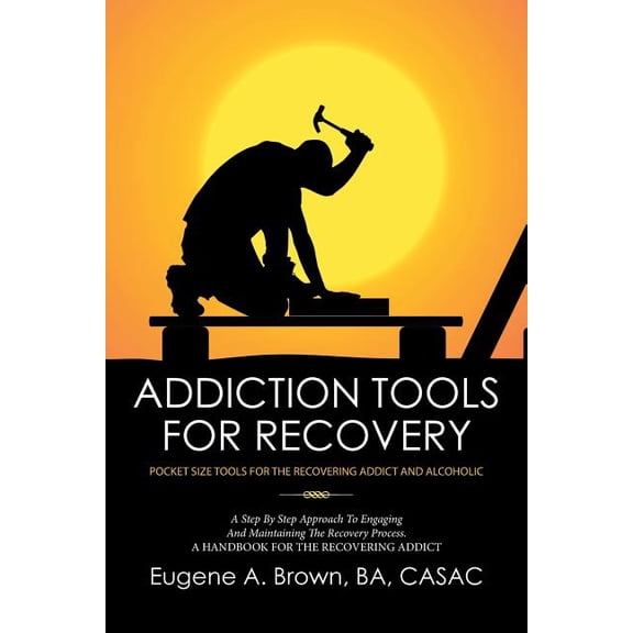 Addiction Tools for Recovery: Pocket Size Tools for the Recovering Addict and Alcoholic, (Paperback)