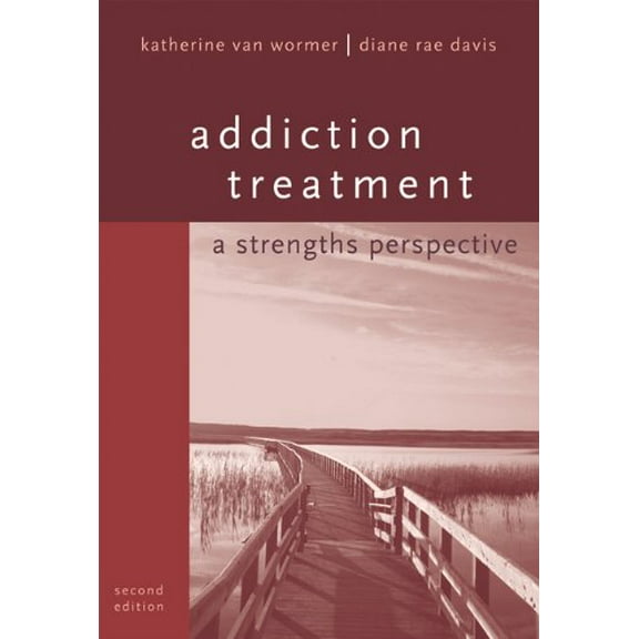 Pre-Owned Addiction Treatment: A Strengths Perspective (Paperback) 0495090824 9780495090823