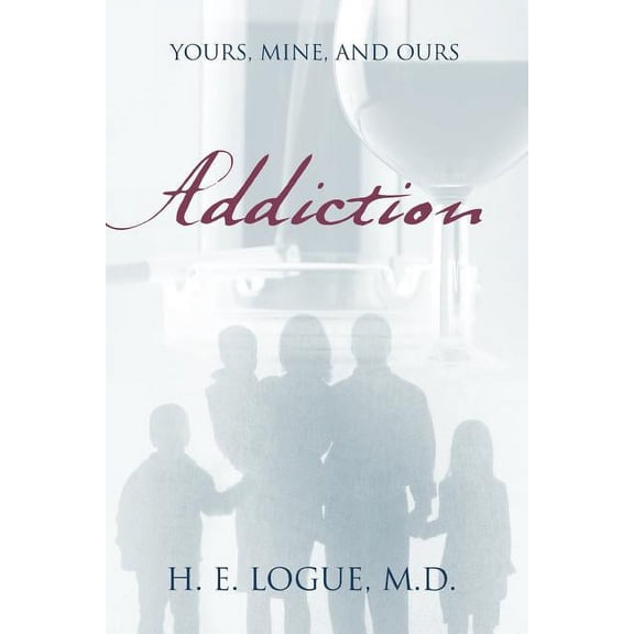 Addiction: Yours, Mine, and Ours, (Paperback)
