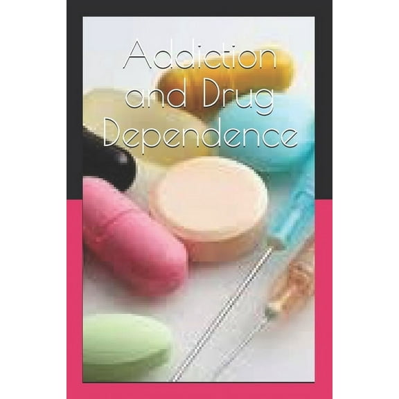 Addiction and Drug Dependence: Helpful Tips for Individuals Going into Treatment (Paperback)