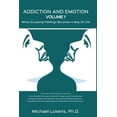 thumbnail image 1 of ADDICTION AND EMOTION Volume 1: When Escaping Feelings Becomes a Way of Life (Paperback), 1 of 1